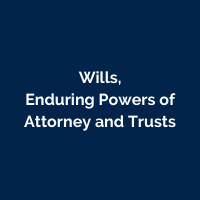 Wills, Enduring Powers of Attorney and Trusts