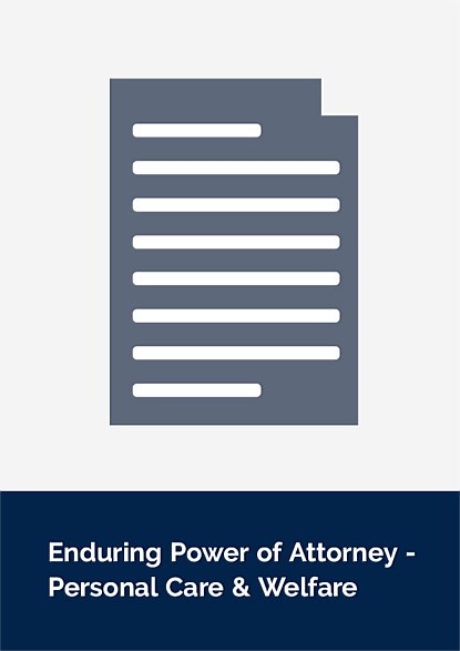 Enduring Power of Attorney Document - Personal Care & Welfare